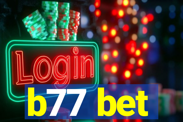 b77 bet